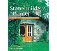 Stonebuilder's Primer: A Step-By-Step Guide for Owner-Builders