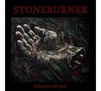 Stoneburner - SICKNESS WILL PASS