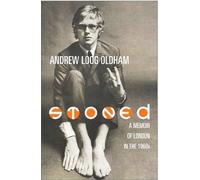 Stoned: A Memoir of London in the 1960s