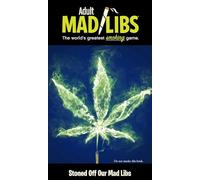 Stoned Off Our Mad Libs: World's Chillest Word Game (Adult Mad Libs)