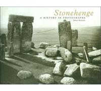 Stonehenge: A History in Photographs