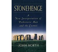 Stonehenge: A New Interpretation of Prehistoric Man and the Cosmos
