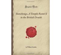 Stonehenge, A Temple Restor'd to the British Druids (Forgotten Books)