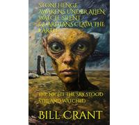 STONEHENGE AWAKENS UNDER ALIEN WATCH: SILENT GUARDIANS CLAIM THE EARTH: THE NIGHT THE SKY STOOD STILL AND WATCHED (horror)