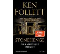 Ken Follett Rai Stonehenge - Die Kathedrale der Zeit: Historischer Ro (Hardback)