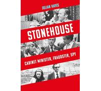 Stonehouse: Cabinet Minister, Fraudster, Spy