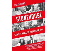 Stonehouse : Cabinet Minister, Fraudster, Spy