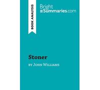 Stoner by John Williams (Book Analysis): Detailed Summary, Analysis and Reading Guide (BrightSummaries.com)