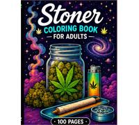Stoner Coloring Book for Adults: 50 Trippy, Psychedelic & Cannabis-Inspired Designs for Relaxation, Stress Relief, Creativity, and High Vibes
