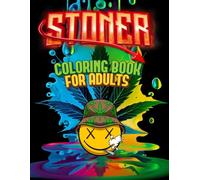 STONER COLORING BOOK FOR ADULTS: - 50 Trippy Psychedelic Coloring Pages for Adults, Coloring Book For Relaxation And Stress Relief, Awesome Gift for Men and Women