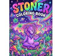Stoner Coloring Book: Funny & Trippy Stress Relief Coloring Book | Relaxing, Chill Vibes, Mindfulness Art