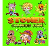 Stoner Coloring Book: Trippy Psychedelic Coloring Pages for Adults and Teens Featuring Spooky for Relaxation