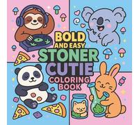 Stoner Cutie Coloring Book: Bold and Easy Relaxing and Stress Relief Design for Adults (Bold & Easy Coloring)