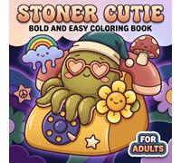 Stoner Cutie Coloring Book: Over 60 Cute And Trippy Animal Designs For Adults Seeking Relaxation, Stress Relief, And Laid-Back Creative Fun