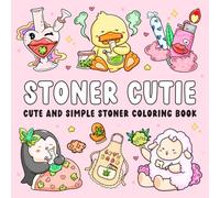 Stoner Cutie: Cute and Simple Stoner Coloring Book for Adults Featuring 40 Trippy Animal Characters and Psychedelic Stoner-Themed Designs for Relaxation and Stress Relief