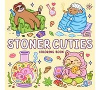 Stoner Cuties Coloring Book: Bold and Easy Designs Featuring Cute and Cozy Chill Moments with Funny Animals. Ideal for Teens and Adults Seeking Stress Relief and Relaxation.