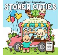 Stoner Cuties Coloring Book: Cute Trippy Coloring Pages Featuring Adorable Animal Characters, Chill Cozy Moments, and Psychedelic Designs for Adults