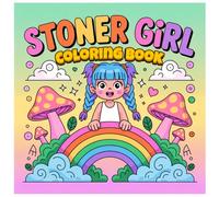 Stoner Girl Adults Coloring Pages: Relaxing and Fun Weed-Themed Coloring Book for Stress Relief and Creativity