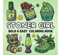 Stoner Girl Bold and Easy Coloring Book: 50 Trippy & Groovy Psychedelic Canna esigns Featuring Funny Stoner Quotes for Weed-Loving Adults for Stress Relief