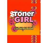 Stoner Girl Bold And Simple Coloring Book, A Chill & Trippy Coloring Adventure with Weed-Themed Designs, Bold Lines & Easy Fun for Stress Relief & ... with Trippy, Feminine, and Relaxing Designs