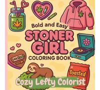 Stoner Girl: Bold & Easy Left Handed Coloring Book for Adults, Stoner Coloring Book
