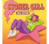 Stoner Girl: Chill and Fun Coloring Book - Over 60 Relaxing and Trippy Designs for Adults