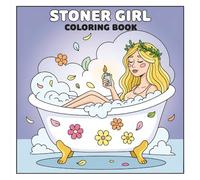 Stoner Girl Coloring Book: A Whimsical Collection of 60+ Cute, Chill, and Easy-to-Color Pages for Stress Relief and Joy
