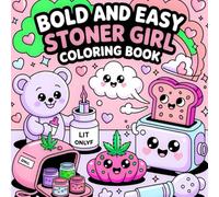 Stoner Girl Coloring Book:: [NEW EDITION] 45+Bold and Easy Simple Psychedelic and Trippy Dreamscapes Coloring Pages for Women Who Love Cannabis | Over 45+ Marijuana Motifs to Color and Relax