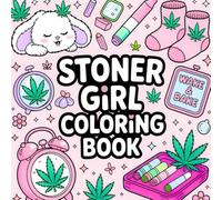 Stoner Girl Coloring Book:: [NEW EDITION] 45+Bold and Easy Simple Psychedelic and Trippy Dreamscapes Coloring Pages for Women Who Love Cannabis | Over 45+ Marijuana Motifs to Color and Relax