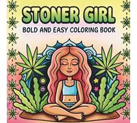 Stoner girl coloring book: Relax, Blaze & Color - Art for the Elevated Soul