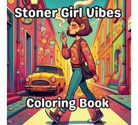 Stoner Girl Vibes: Relax with this Stoner Coloring Book for adults. Enjoy stress relief and art therapy with unique, calming designs that spark creativity and mindfulness in a fun, artistic way