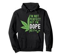Stoner I'm Not Perfect But I'm Dope AF Weed 420 Mens Womens Pullover Hoodie