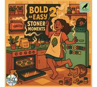 Stoner Moments 2: An Adult Coloring Book Featuring 50 Bold and Easy Coloring Pages With Cute and Relaxing Scenes