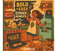 Stoner Moments: A Bold and Easy Stoner Girl Coloring Book for Adults Featuring Chill Designs for Relaxation, Fun, and Stress Relief: A Dope Coloring ... Art for Cannabis Queens Who Just Wanna Chill