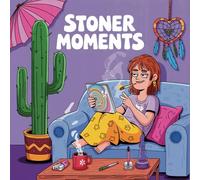 Stoner Moments Coloring Book For Adults: Stoner Cutie Stoner Girl Daily Whimsical Drawin For Relaxation And Stress Relief ( Cozy Stoner Girl Moments )