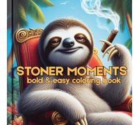 Stoner Moments: Stoner Bold & Easy Coloring Book, Featuring Cute & Cozy Animal Moments