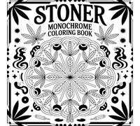 Stoner Monochrome Coloring Book: Featuring Trippy and Groovy Illustrations for Relaxation and Stress Relief