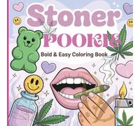 Stoner Pookie Coloring Book: Stoner Coloring Book For Adults | 190 Pages of Chill Vibes, Funny Quotes, and Stoner Art | Relaxation and Laughter