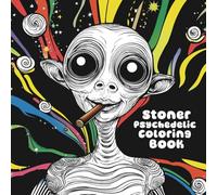 Stoner Psychedelic Coloring Book: 50 Funny and Psychedelic Illustrations for Coloring for Adults