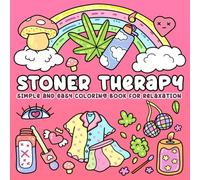 Stoner Therapy, Cute & Simple Coloring Book For Relaxation: Trippy Stoner Girl Things Illustration With Cozy & Chill Vibes