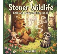 Stoner Wildlife: A bold and easy coloring book, 50+ Hilarious Animals Getting High - A Fun Adult Coloring Experience