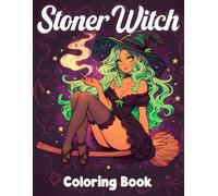 Stoner Witch Coloring Book: Mystical Witchy Coloring Pages with Groovy Art, Magical Symbols, Dreamy Realms, and Relaxing Trippy Designs for Creative Souls