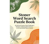 Stoner Word Search Puzzle Book: 56 Chill and Creative Word Challenges | 112 Pages of Relaxing Brain Games | A Fun and Mindful Way to Unwind