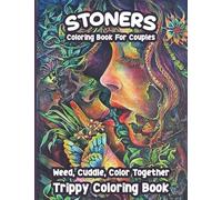 Stoners Coloring Book for Couples: Weed, Cuddle, Color Together - Trippy Coloring Book