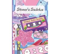 Stoner's Sudoku: 60 puzzles for weed enthusiats. 6x9 inches.