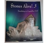Stone's Alive! Vol 3 - Translating the Crystalline Grid