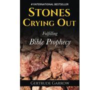 Stones Crying Out: Fulfilling Bible Prophecy