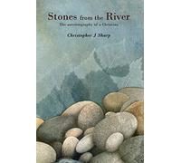 Stones from the River: The Autobiography of a Christian