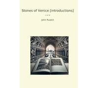 Stones of Venice [introductions] (Classic Books)