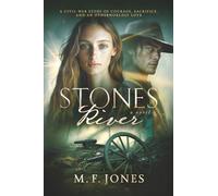 STONES RIVER: A Civil War Story of Courage, Sacrifice, and an Otherworldly Love: 3 (THE SENTINEL HEART TRILOGY)